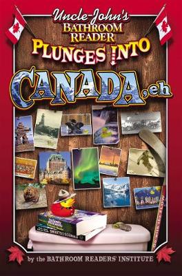 Book cover for Uncle John's Bathroom Reader Plunges into Canada, Eh