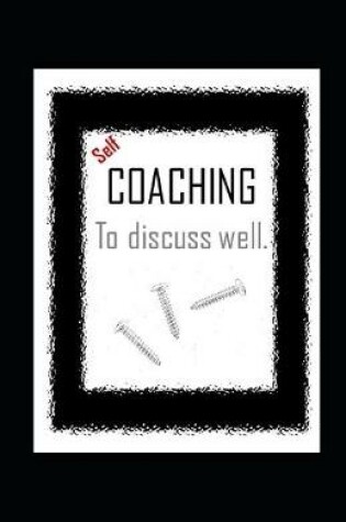 Cover of Self-COACHING to discuss well.