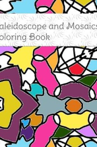 Cover of Kaleidoscope and Mosaics coloring book