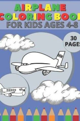 Cover of Airplane Coloring Book For Kids Ages 4-8