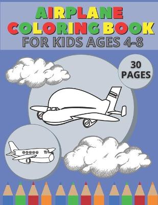 Book cover for Airplane Coloring Book For Kids Ages 4-8