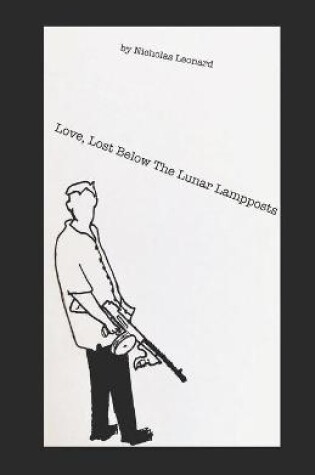 Cover of Love, Lost Below The Lunar Lampposts