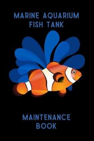 Cover of Marine Aquarium Fish Tank Maintenance Book