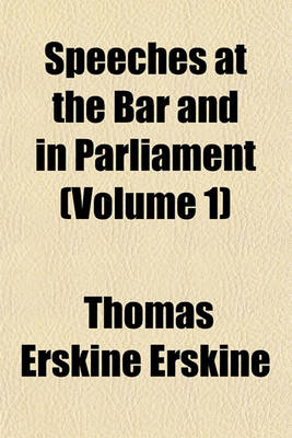 Book cover for Speeches at the Bar and in Parliament (Volume 1)