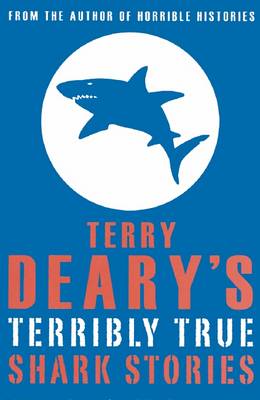 Book cover for Terry Deary's Terribly True: Shark Stories