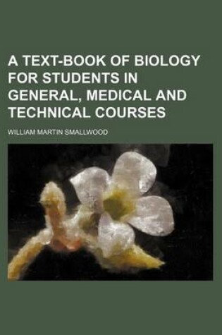 Cover of A Text-Book of Biology for Students in General, Medical and Technical Courses