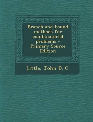 Book cover for Branch and Bound Methods for Combinatorial Problems