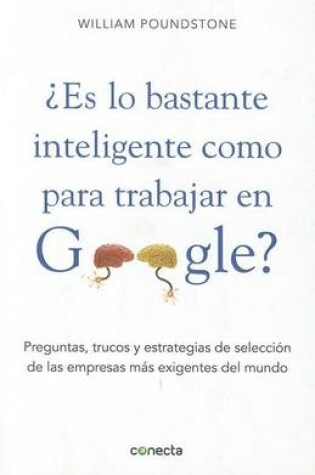 Cover of Es Lo Bastante Inteligente Como Para Trabajar En Google?