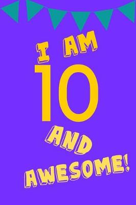 Book cover for I Am 10 and Awesome!