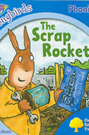 Cover of Oxford Reading Tree: Stage 3: Songbirds: the Scrap Rocket