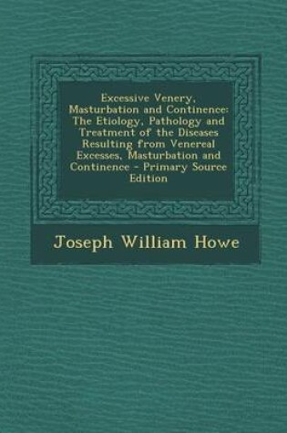 Cover of Excessive Venery, Masturbation and Continence