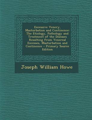 Cover of Excessive Venery, Masturbation and Continence