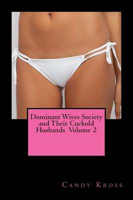 Book cover for Dominant Wives Society and Their Cuckold Husbands Volume 2