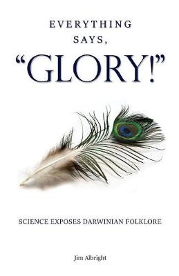 Book cover for Everything Says, GLORY!