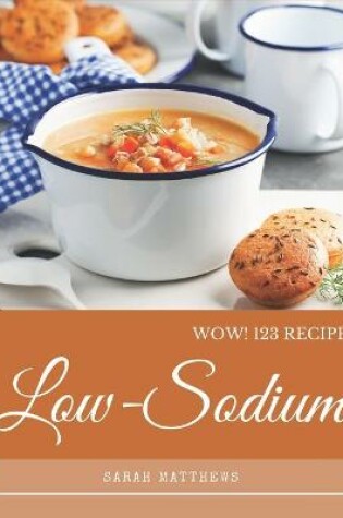 Cover of Wow! 123 Low-Sodium Recipes