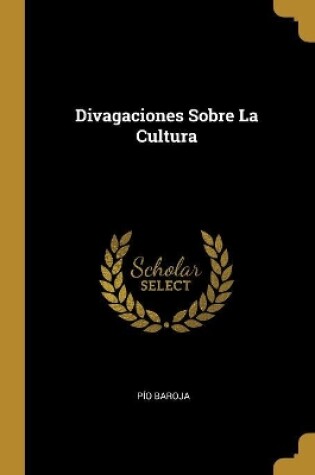 Cover of Divagaciones Sobre La Cultura