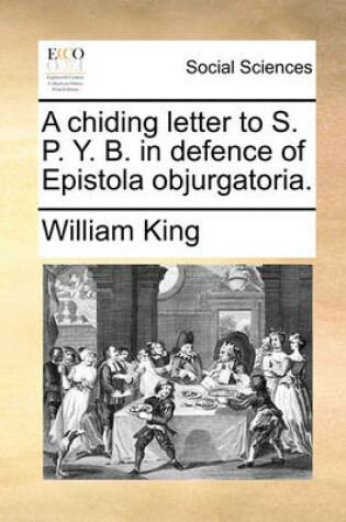 Cover of A Chiding Letter to S. P. Y. B. in Defence of Epistola Objurgatoria.