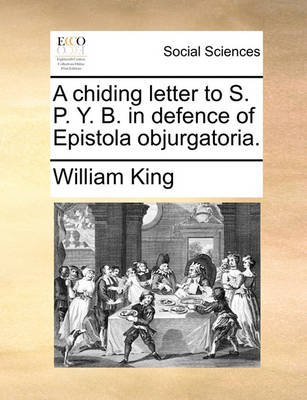 Book cover for A Chiding Letter to S. P. Y. B. in Defence of Epistola Objurgatoria.