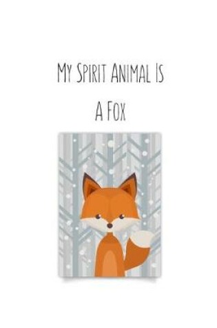 Cover of My Spirit Animal Is A Fox