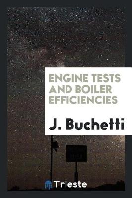 Cover of Engine Tests and Boiler Efficiencies