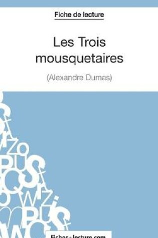 Cover of Les Trois mousquetaires d'Alexandre Dumas (Fiche de lecture)