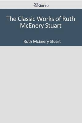 Book cover for The Classic Works of Ruth McEnery Stuart