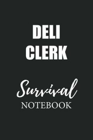 Cover of Deli Clerk Survival Notebook