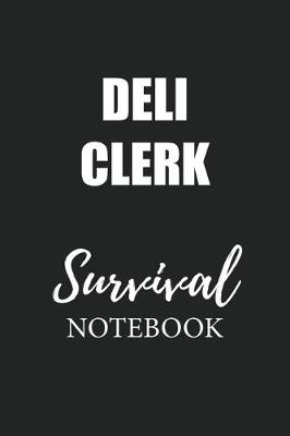 Book cover for Deli Clerk Survival Notebook