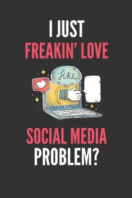 Book cover for I Just Freakin' Love Social Media