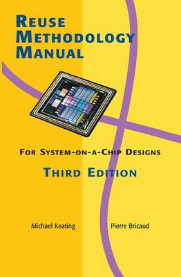 Book cover for Reuse Methodology Manual for System-on-a-Chip Designs Third Edition