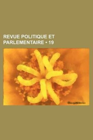 Cover of Revue Politique Et Parlementaire (19)