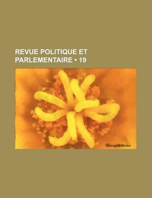 Book cover for Revue Politique Et Parlementaire (19)