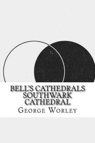 Cover of Bell's Cathedrals Southwark Cathedral