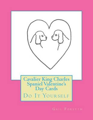 Book cover for Cavalier King Charles Spaniel Valentine's Day Cards