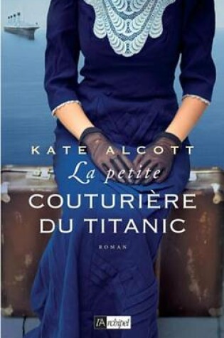 Cover of La Petite Couturiere Du Titanic