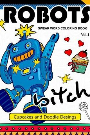 Cover of Robot Swear Word Coloring Books Vol.1