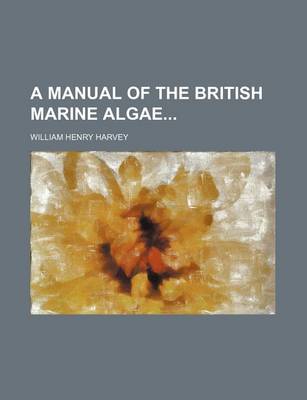 Book cover for A Manual of the British Marine Algae