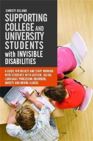 Cover of Supporting College and University Students with Invisible Disabilities