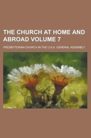 Cover of The Church at Home and Abroad Volume 7