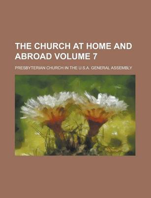 Book cover for The Church at Home and Abroad Volume 7