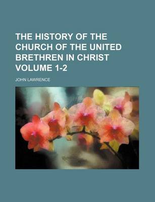 Book cover for The History of the Church of the United Brethren in Christ Volume 1-2