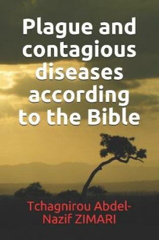 Cover of Plague and contagious diseases according to the Bible