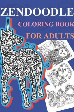 Cover of Zendoodle Coloring Book For Adults