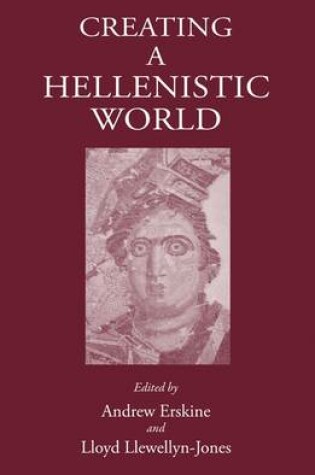 Cover of Creating a Hellenistic World