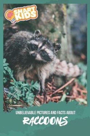 Cover of Unbelievable Pictures and Facts About Raccoons