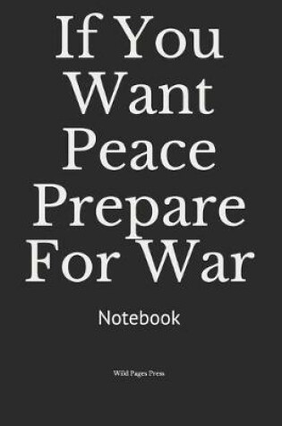 Cover of If You Want Peace Prepare For War