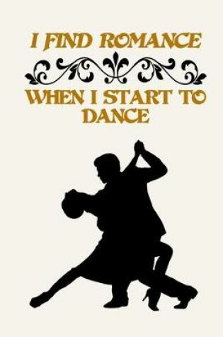 Cover of I Find Romance When I Start To Dance