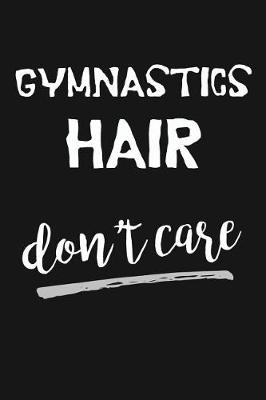 Book cover for Gymnastics Hair Don't Care