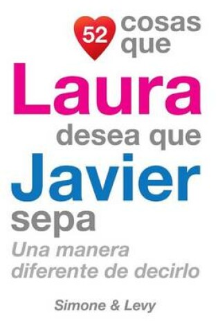 Cover of 52 Cosas Que Laura Desea Que Javier Sepa