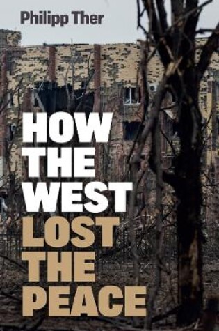Cover of How the West Lost the Peace: The Great Transformat ion Since the Cold War